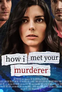 Как я встретила твоего убийцу (фильм 2021)